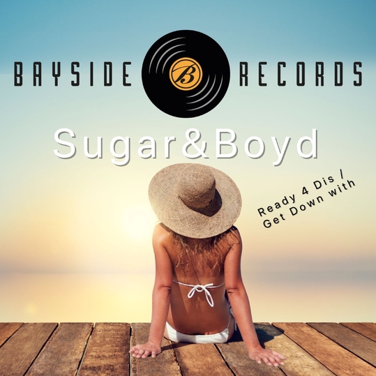 Sugar & Boyd - Ready 4 Dis