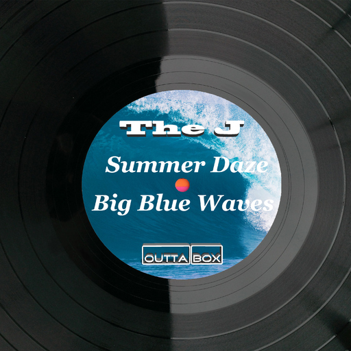 The J - Summer Daze / Big Blue Waves