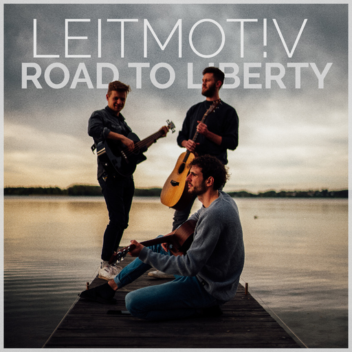 LEITMOT!V - Road to Liberty