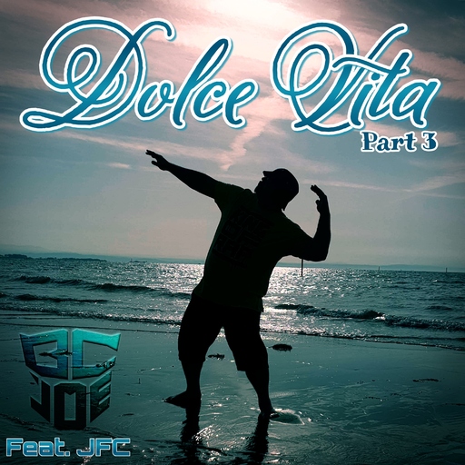 BcJoe feat. JFC - Dolce Vita, Pt. 3