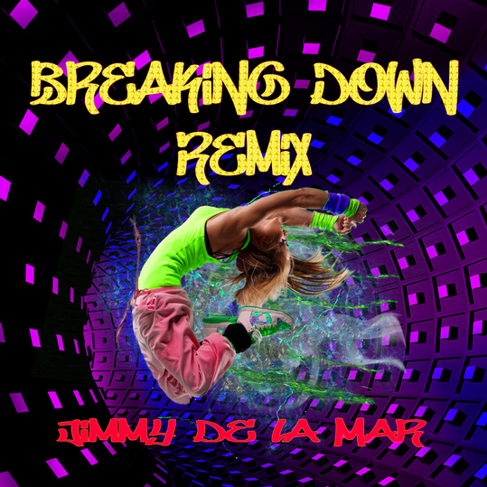 Jimmy de la Mar - Breaking Down