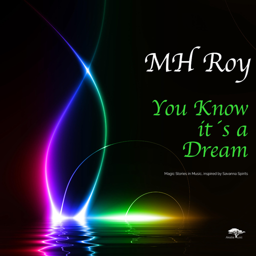 MH Roy - You Know It's a Dream