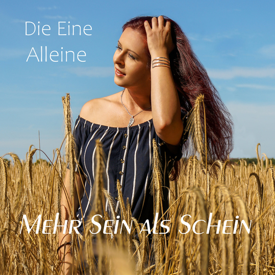 Die Eine Alleine - Mehr Sein als Schein