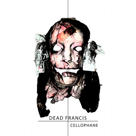 Dead Francis - Cellophane