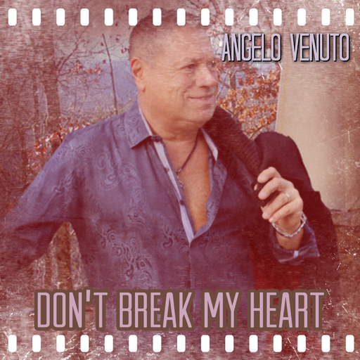 Angelo Venuto - Don't Break My Heart