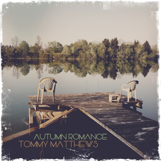 Tommy Matthews - Autumn Romance