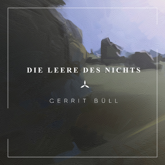 Gerrit Büll - Die Leere des Nichts