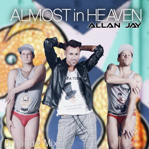 Allan Jay - Almost in Heaven (Bmonde Mix)