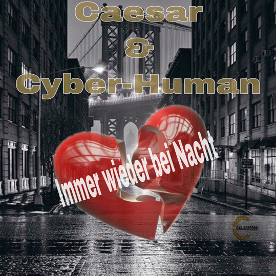 Caesar & Cyber-Human - Immer wieder bei Nacht