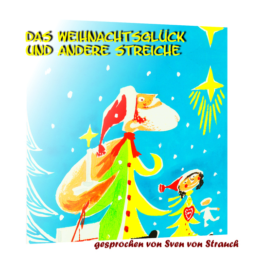 Sven von Strauch - Das Weihnachtsglück und andere Streiche