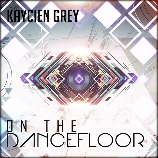 Kaycien Grey - On the Dancefloor