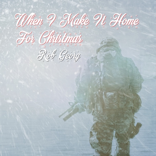 Rob Georg - When I Make It Home for Christmas