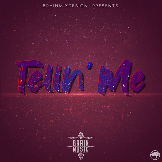 BrainMusic - Telln' Me