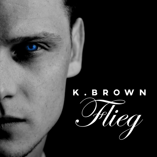 K.Brown - Flieg