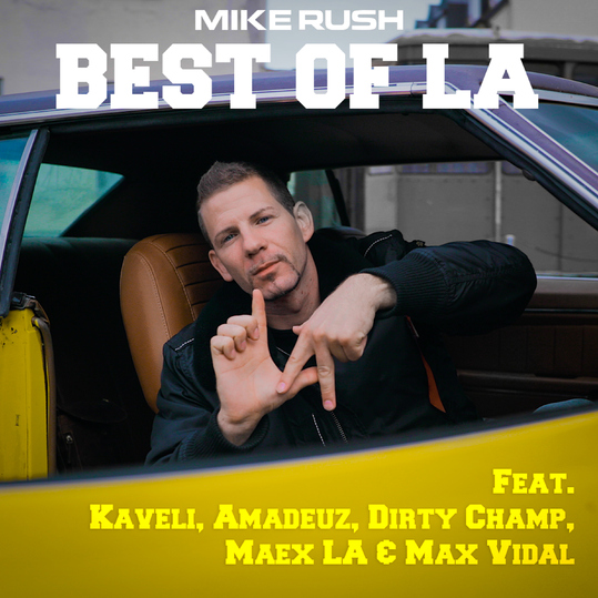 Mike Rush feat. Kaveli, Amadeuz, Dirty Champ & Max Vidal - Best of LA