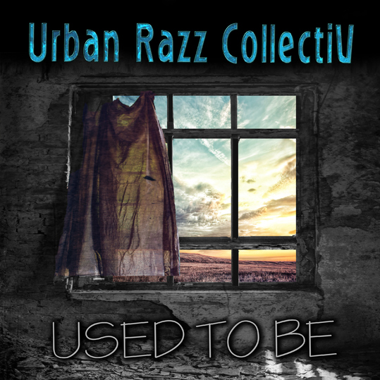 Urban Razz Collectiv - Used to Be