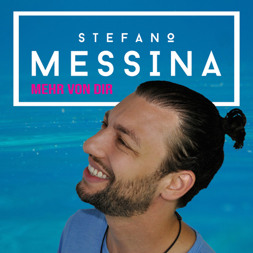 Stefano Messina - Mehr von dir