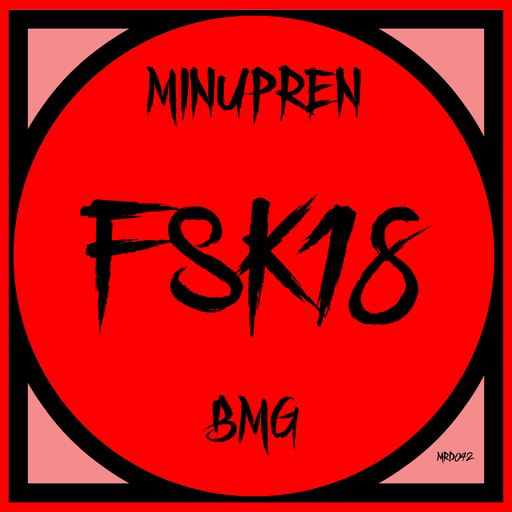 Minupren & BMG - Fsk 18