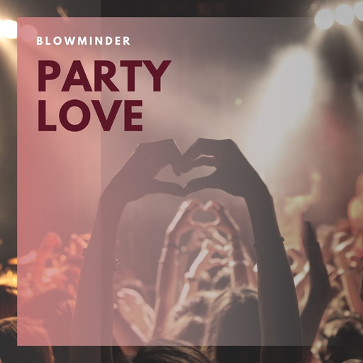 Blowminder - Party Love