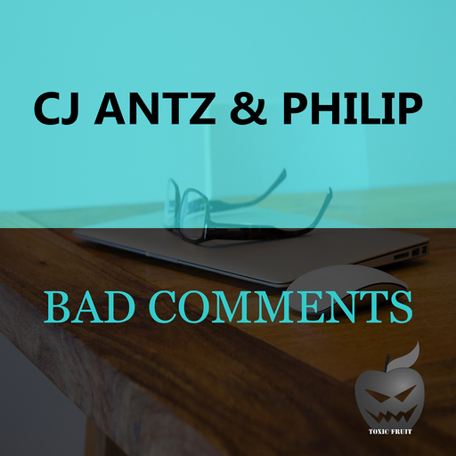 CJ Antz & Philip - Bad Comments