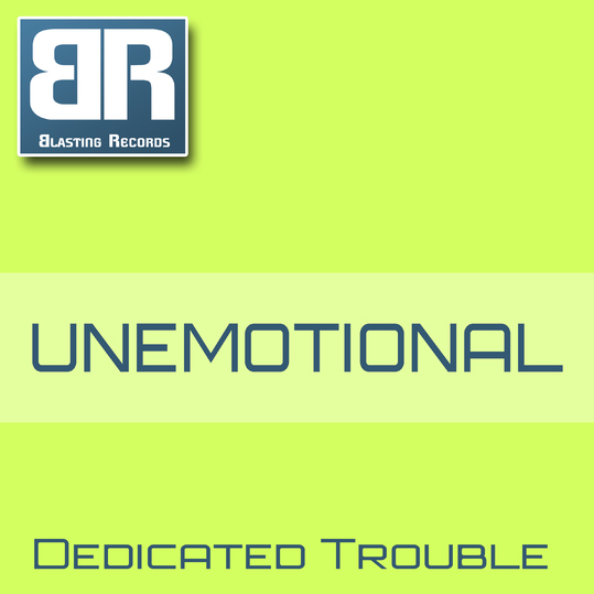 Dedicated Trouble - Unemotional