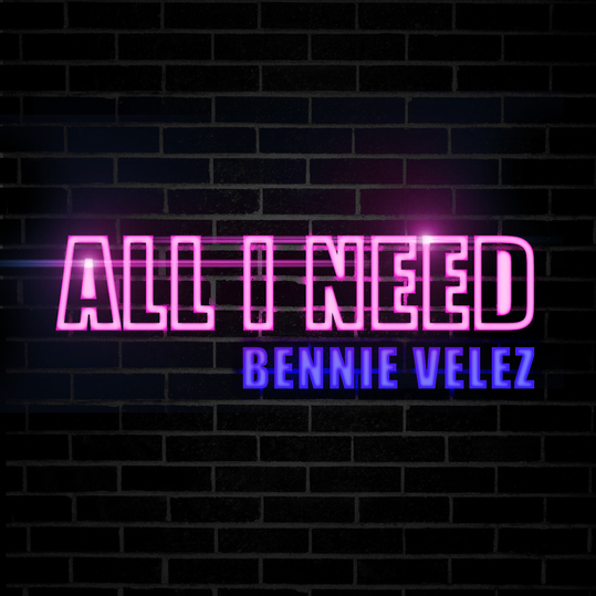 Bennie Velez - All I Need