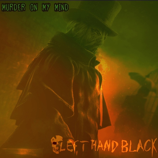 Left Hand Black - Murder on My Mind