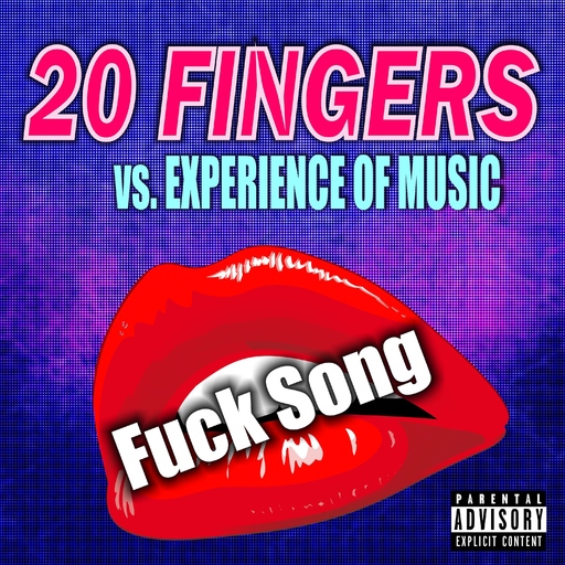 20 Fingers vs. Experience of Music - Fuck Song