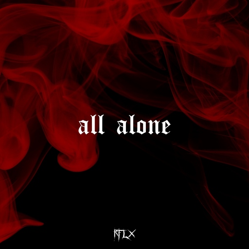 RFLX - All Alone