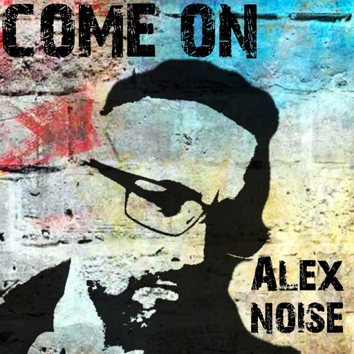 Alex Noise - Come On