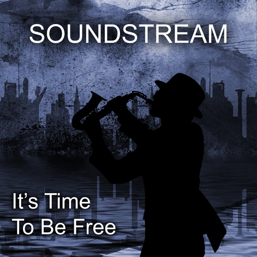 Soundstream - It's Time to Be Free