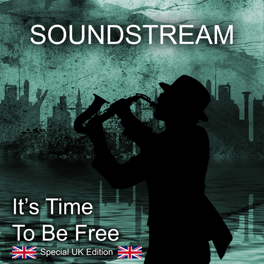 Soundstream - It's Time to Be Free (Special UK Edition)