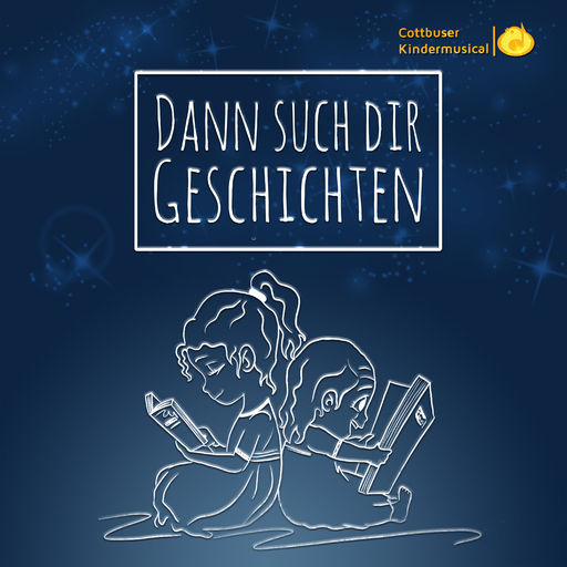 Cottbuser Kindermusical - Dann such dir Geschichten