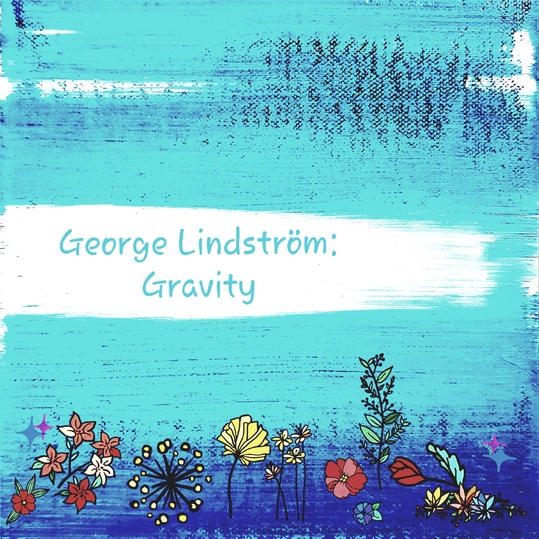 George Lindström - Gravity