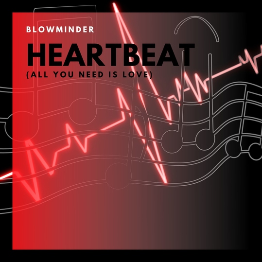 Blowminder - Heartbeat (All You Need Is Love)