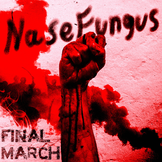 NaseFungus - Final March