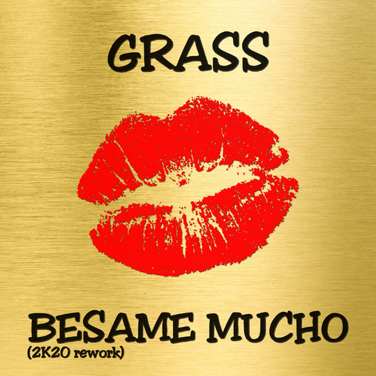 Grass - Besame Mucho