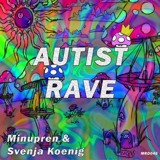 Minupren & Svenja Koenig - Autist Rave