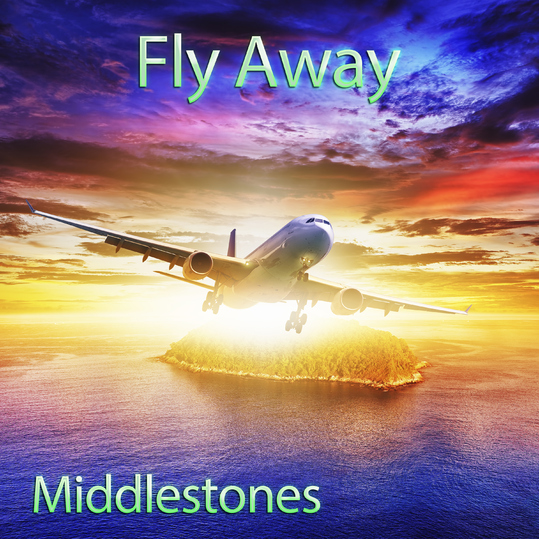 Middlestones - Fly Away