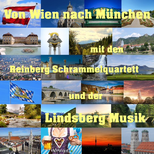 Reinberg Schrammelquartett & Lindsberg Musik - Von Wien nach München