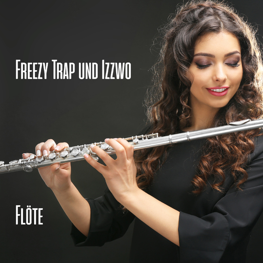 Freezy Trap & Izzwo - Flöte