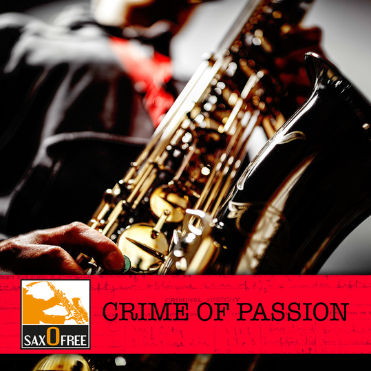 Saxofree - Crime of Passion