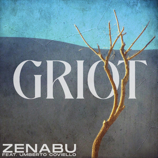 Zenabu feat. Umberto Coviello - Griot