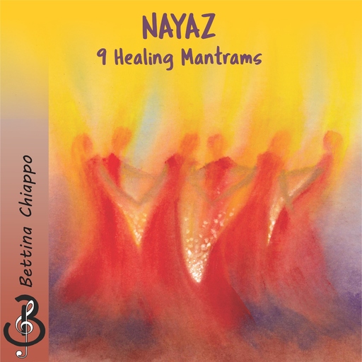 Bettina Chiappo - Nayaz: 9 Healing Mantras