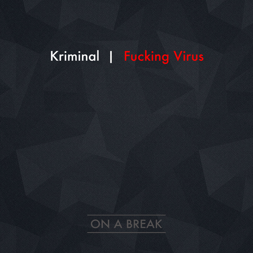 Kriminal - Fucking Virus