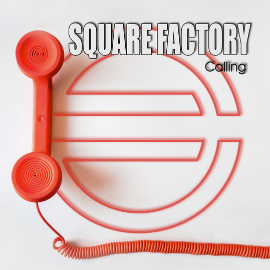 Square Factory - Calling