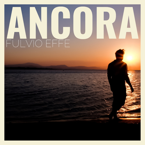 Fulvio Effe - Ancora