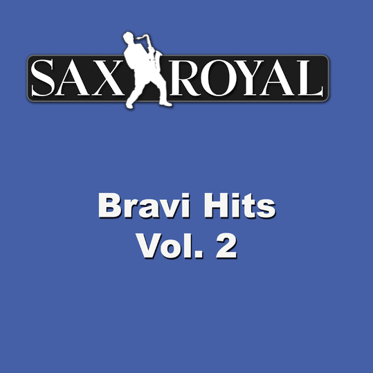 Sax Royal - Bravi Hits, Vol. 2