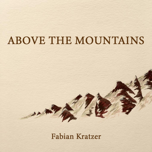 Fabian Kratzer - Above the Mountains