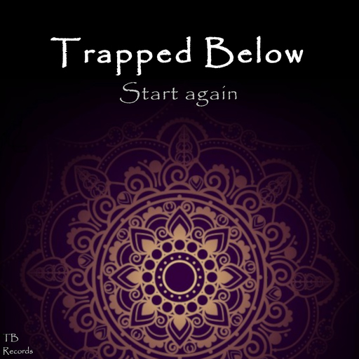 Trapped Below - Start Again